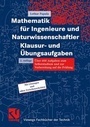 Bild: Mathematik für Ingenieure und Naturwissenschaftler - Klausur- und Übungsaufgaben - Vieweg+Teubner Verlag