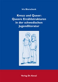 Abbildung von: Kreuz und Queer: Queere Erzählstrukturen in der schwedischen Jugendliteratur - Kovac, Dr. Verlag
