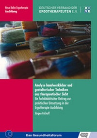 Abbildung von: Analyse handwerklicher und gestalterischer Techniken aus therapeutischer Sicht - Schulz-Kirchner