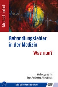 Abbildung von: Behandlungsfehler in der Medizin - Was nun? - Schulz-Kirchner