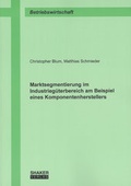 Cover: Marktsegmentierung im Industrieg&uuml;terbereich am Beispiel eines Komponentenherstellers - Shaker