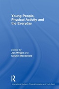 Cover: Young People, Physical Activity and the Everyday - Routledge