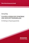Cover: CLAUSULA REBUS SIC STANTIBUS UND GESCH&Auml;FTSGRUNDLAGE - Shaker