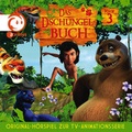 Cover: Das Dschungelbuch - Original H&ouml;rspiel zur TV-Serie / 03: Das Dschungelbuch - Original H&ouml;rspiel zur TV-Serie - Universal Music