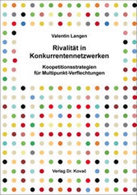 Abbildung von: Rivalität in Konkurrentennetzwerken - Kovac, Dr. Verlag