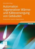 Cover: Automation regenerativer W&auml;rme- und K&auml;lteversorgung von Geb&auml;uden - Vieweg+Teubner Verlag