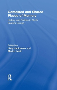 Enlarge image Cover: Contested and Shared Places of Memory - Routledge