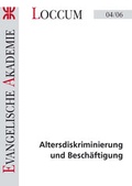Cover: Altersdiskriminierung und Besch&auml;ftigung - Evangelische Akademie Loccum