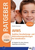 Cover: AVWS-Auditive Verarbeitungs- und Wahrnehmungsst&ouml;rungen bei Schulkindern - Schulz-Kirchner