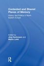 Cover: Contested and Shared Places of Memory - Routledge