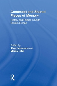 Enlarge image Cover: Contested and Shared Places of Memory - Routledge