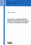 Cover: Conversion of Lignocellulosic Materials and Model Compounds in Sub- and Supercritical Water - Shaker