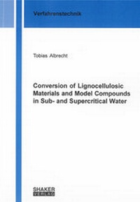Enlarge image Cover: Conversion of Lignocellulosic Materials and Model Compounds in Sub- and Supercritical Water - Shaker