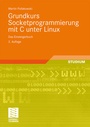Cover: Grundkurs Socketprogrammierung mit C unter Linux - Vieweg+Teubner Verlag