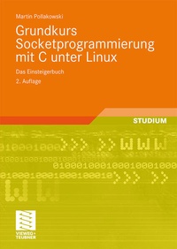 Enlarge image Cover: Grundkurs Socketprogrammierung mit C unter Linux - Vieweg+Teubner Verlag