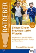 Cover: Sichere Kinder brauchen starke Wurzeln - Schulz-Kirchner