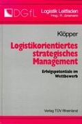 Cover: Logistikorientiertes strategisches Management - T&Uuml;V Media GmbH T&Uuml;V Rheinland Group