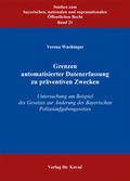 Bild: Grenzen automatisierter Datenerfassung zu pr&auml;ventiven Zwecken - Kovac, Dr. Verlag