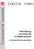 Cover: Vertreibung und Ankunft in Niedersachsen - Evangelische Akademie Loccum