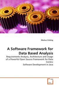 Enlarge image Cover: A Software Framework for Data Based Analysis - VDM Verlag Dr. Müller e.K.