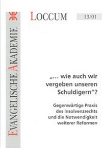 Abbildung von: ... wie auch wir vergeben unseren Schuldigern? - Evangelische Akademie Loccum
