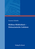 Cover: Bildlose Bildlichkeit - Deleuzianische Lekt&uuml;ren - Kovac, Dr. Verlag