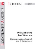 Cover: Die Kirche und "ihre" Diakonie - Evangelische Akademie Loccum