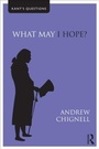 Cover: What May I Hope? - Routledge