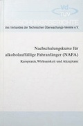 Cover: Nachschulungskurse f&uuml;r alkoholauff&auml;llige Fahranf&auml;nger (NAFA) - T&Uuml;V Media GmbH T&Uuml;V Rheinland Group