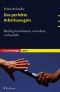 Cover: Das perfekte Arbeitszeugnis - Eichborn