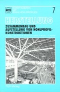 Cover: Herstellung, Zusammenbau und Aufstellung von Hohlprofilkonstruktionen - T&Uuml;V Media GmbH T&Uuml;V Rheinland Group