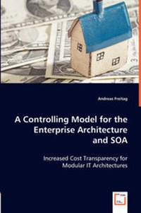Enlarge image Cover: A Controlling Model for the Enterprise Architecture and SOA - VDM Verlag Dr. Mueller E.K.