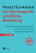 Cover: Die &uuml;berzeugende schriftliche Bewerbung - Eichborn