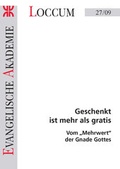 Cover: Geschenkt ist mehr als gratis - Evangelische Akademie Loccum