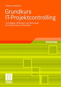 Abbildung von: Grundkurs IT-Projektcontrolling - Vieweg+Teubner Verlag