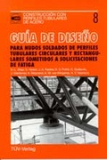 Cover: Gu&iacute;a de dese&ntilde;o para nudos soldados de perfiles turbulares circulares y rectangulares sometidos a solicitaciones de fatiga - T&Uuml;V Media GmbH T&Uuml;V Rheinland Group