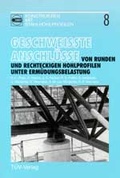 Cover: Geschwei&szlig;te Anschl&uuml;sse von runden und rechteckigen Hohlprofilen unter Erm&uuml;dungsbelastung - T&Uuml;V Media GmbH T&Uuml;V Rheinland Group