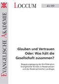 Cover: Glauben und Vertrauen Oder: Was h&auml;lt die Gesellschaft zusammen? - Evangelische Akademie Loccum
