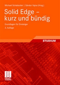 Abbildung von: Solid Edge - kurz und bündig - Vieweg+Teubner Verlag