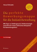 Cover: Die perfekte Bewerbungsmappe f&uuml;r die Initiativbewerbung - Eichborn