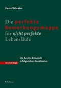 Cover: Die perfekte Bewerbungsmappe f&uuml;r nicht perfekte Lebensl&auml;ufe - Eichborn