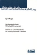 Cover: Handlungsorientierter Wirtschaftslehreunterricht - Shaker