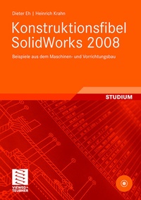 Abbildung von: Konstruktionsfibel SolidWorks 2008 - Vieweg+Teubner Verlag