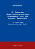 Cover: Der Beitrag der Kreditgenossenschaften zur Finanzierung kleiner und mittlerer Unternehmen - Kovac, Dr. Verlag
