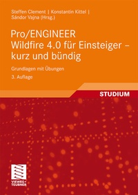 Abbildung von: Pro/ENGINEER Wildfire 4.0 für Einsteiger - kurz und bündig - Vieweg+Teubner Verlag
