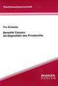 Cover: Benedikt Carpzov als Dogmatiker des Privatrechts - Shaker