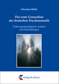 Abbildung von: Die erste Generation der deutschen Psychosomatik - Kovac, Dr. Verlag