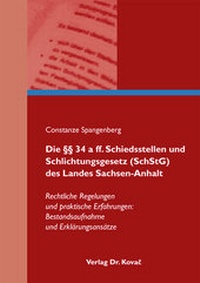 Abbildung von: Die §§ 34 a ff. Schiedsstellen und Schlichtungsgesetz (SchStG) des Landes Sachsen-Anhalt - Kovac, Dr. Verlag