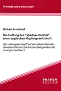 Cover: Die Haftung des "shadow director" einer englischen Kapitalgesellschaft - Shaker