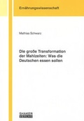 Cover: Die gro&szlig;e Transformation der Mahlzeiten: Was die Deutschen essen sollen - Shaker